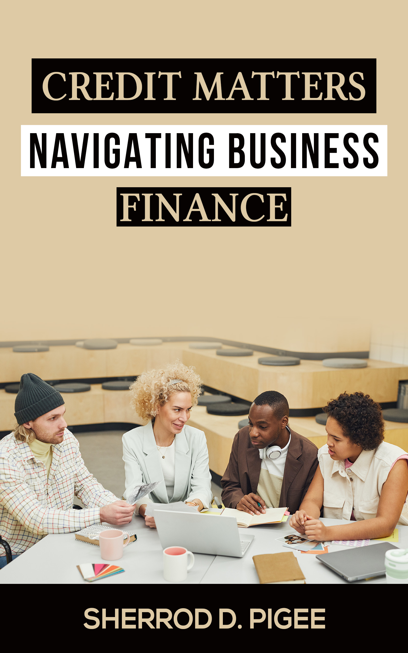 CREDIT MATTERS - NAVIGATING BUSINESS FINANCE