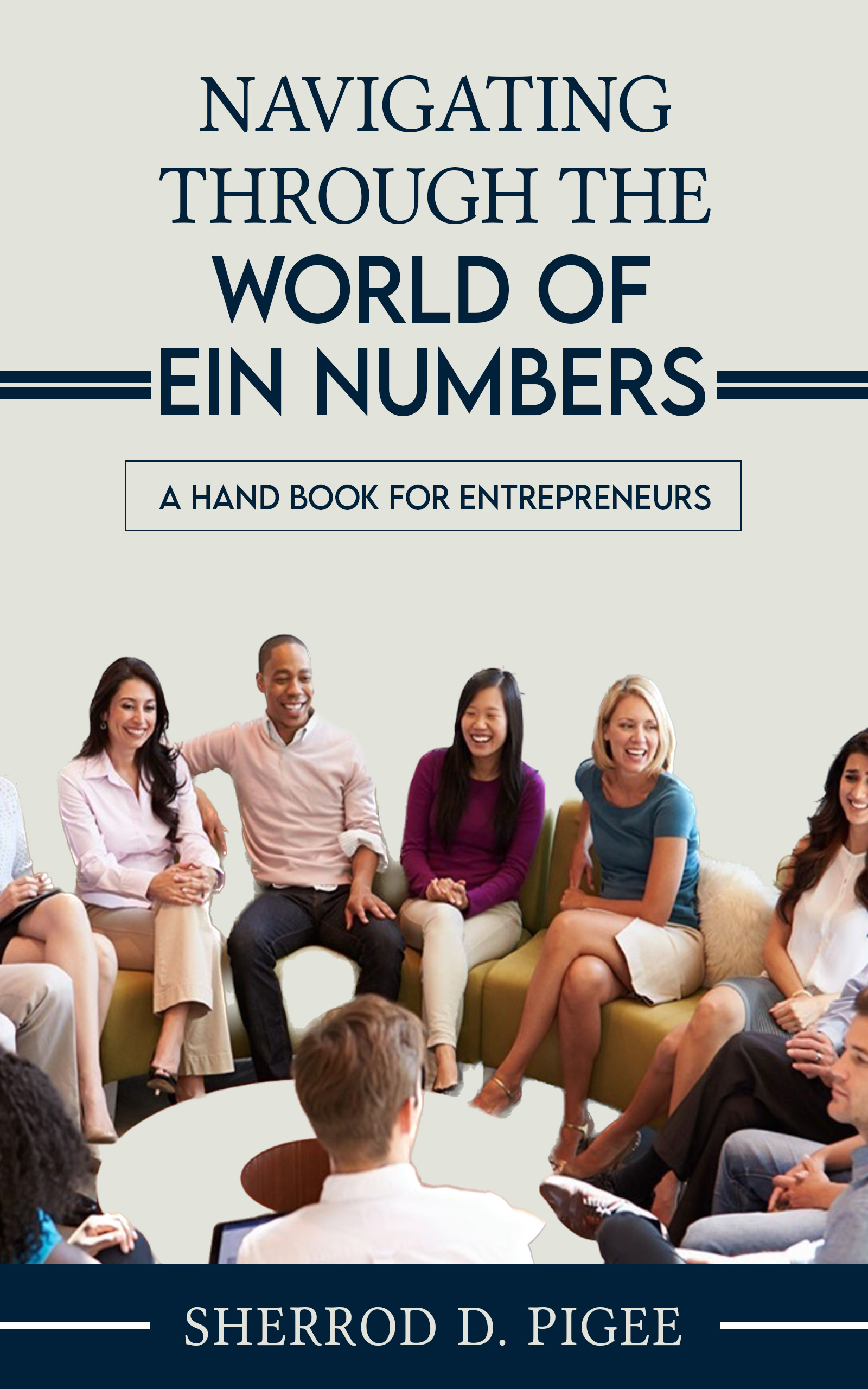 NAVIGATING THROUGH THE WORLD OF EIN NUMBERS - A HAND BOOK FOR ENTREPRENEURS