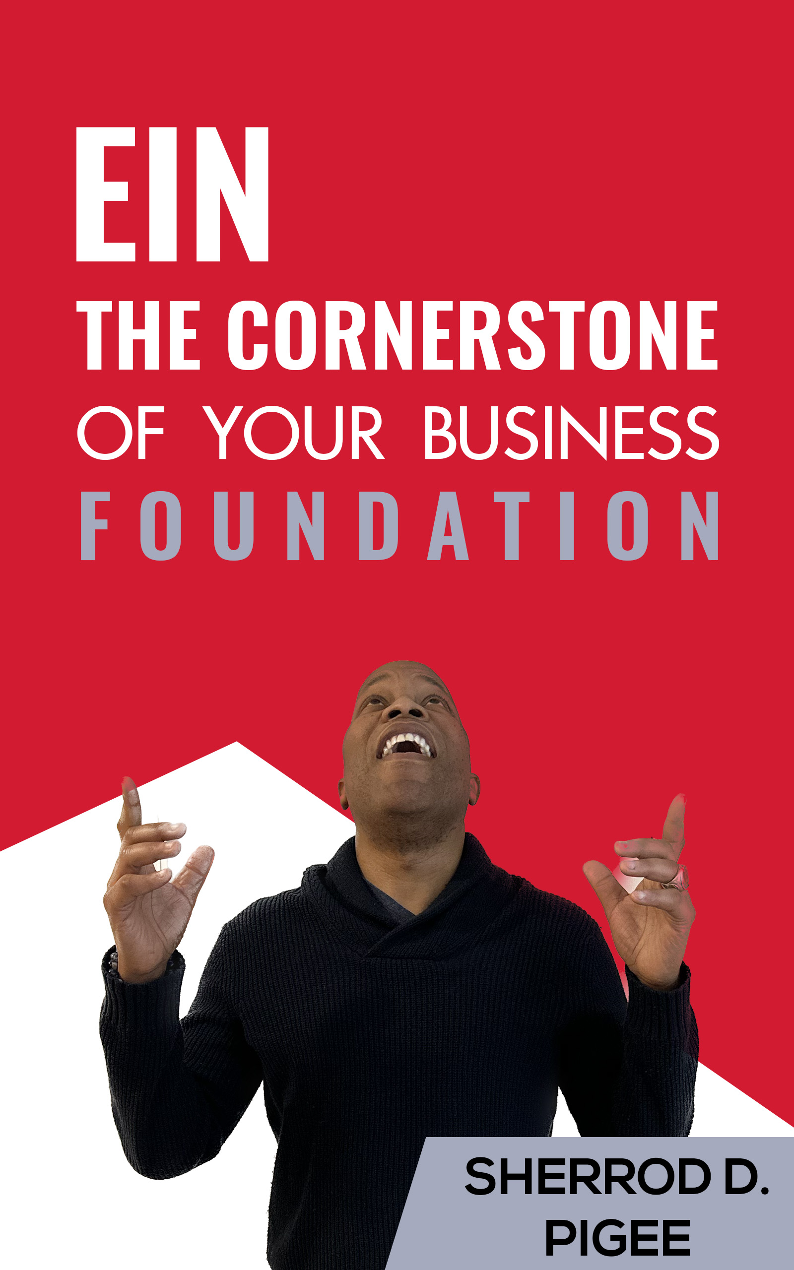 EIN - THE CORNERSTONE OF YOUR BUSINESS FOUNDATION