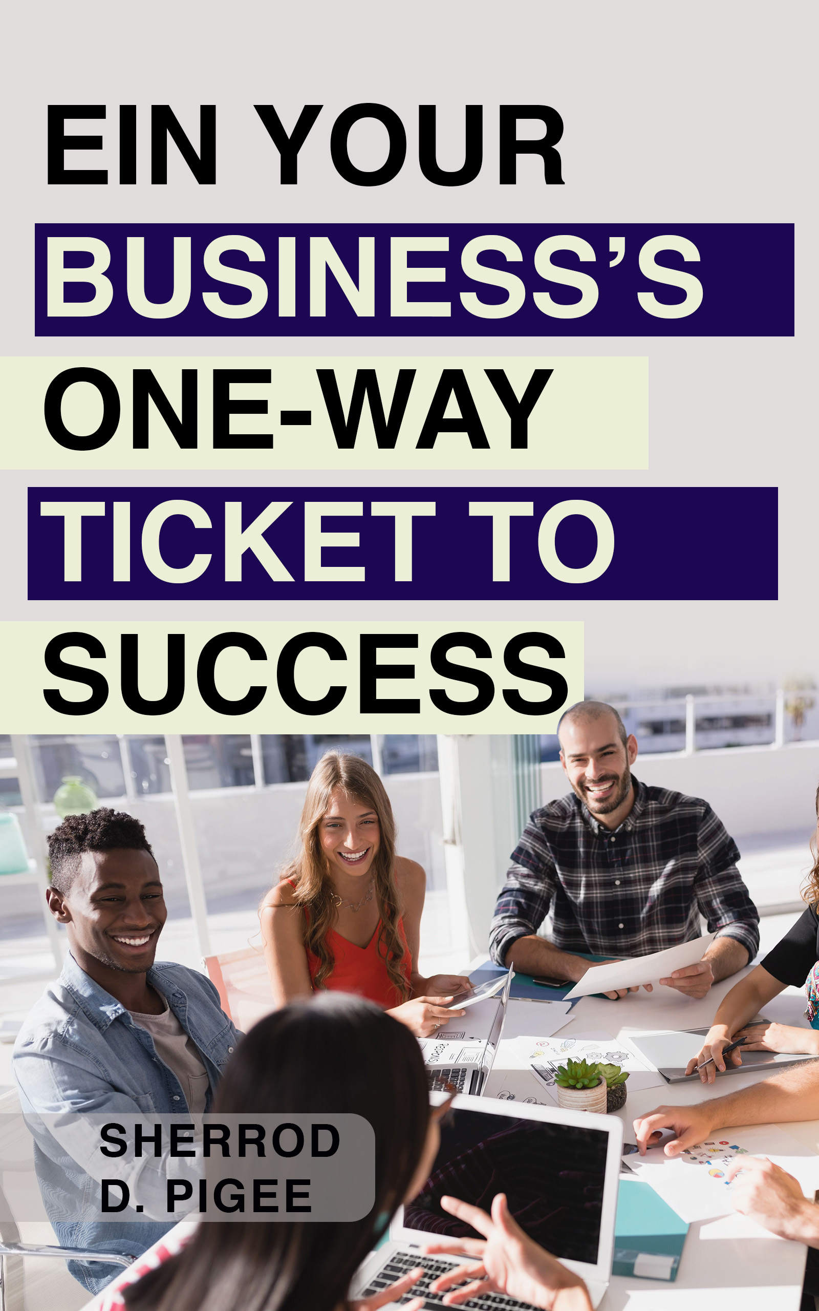 EIN - YOUR BUSINESS’S ONE-WAY TICKET TO SUCCESS